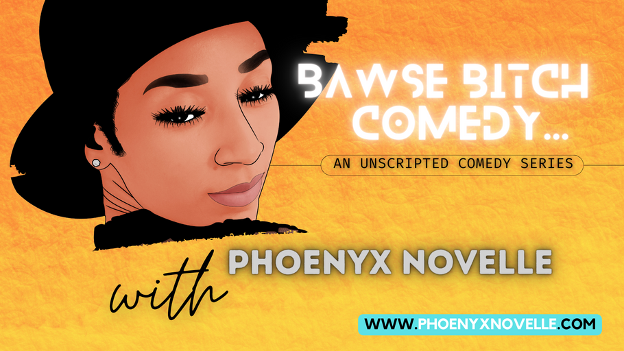 Bawse Bitch Comedy - An unscripted sketch series...