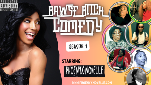 BAWSE BITCH COMEDY (Season 1) Coming Soon