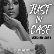 JUST IN CASE (Work for my lovin') Music Single