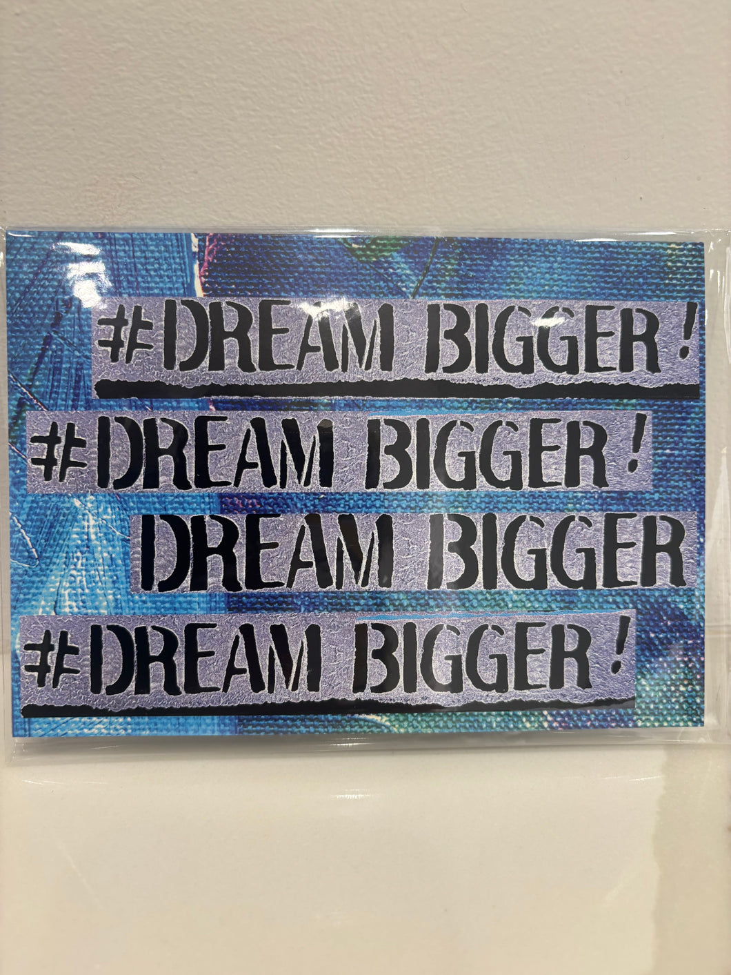 DREAM BIGGER- GREETING CARD (Living On Purpose Art Collection 