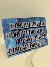 DREAM BIGGER- GREETING CARD (Living On Purpose Art Collection "2021-2022")